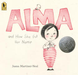 Alma and How She Got Her Name - Juana Martinez-Neal (ISBN: 9781536220438)