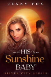 His Sunshine Baby - Jenny Fox (ISBN: 9781838109745)