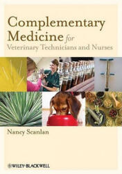 Complementary Medicine for Veterinary Technicians and Nurses - Nancy Scanlan (ISBN: 9780813818627)