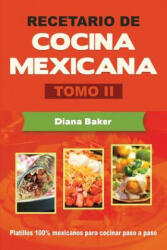 Recetario de Cocina Mexicana Tomo II - Diana Baker (ISBN: 9781640810099)