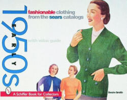 Fashionable Clothing from the Sears Catalog: Early 1950s - Desire Smith (ISBN: 9780764305191)