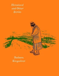 Homeland and Other Stories - KINGSOLVER, BARBARA (ISBN: 9780063265127)