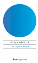 Der Lugano-Report - Susan George, Ulrike Bischoff (ISBN: 9783688105717)
