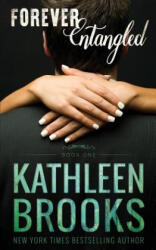 Forever Entangled - Kathleen Brooks (ISBN: 9781943805037)