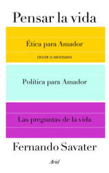 Pensar la vida: Ética para Amador, Política para Amador y Las preguntas de la vida - FERNANDO SAVATER (ISBN: 9788434423961)