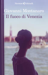 fuoco di Venezia - Giovanni Montanaro (2026)