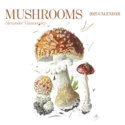Mushrooms: Alexander Viazmensky 2027 Wall Calendar (ISBN: 9781087514611)