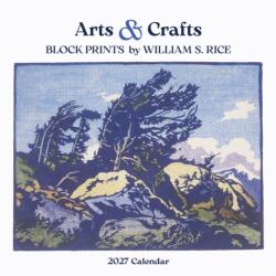 Arts & Crafts Block Prints by William S. Rice 2027 Wall Calendar (ISBN: 9781087514178)