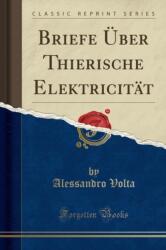 Briefe UEber Thierische Elektricitat (ISBN: 9780484975865)