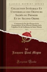 Collection Integrale Et Universelle Des Orateurs Sacres Du Premier Et Du Second Ordre, Vol. 9 (ISBN: 9780366947546)