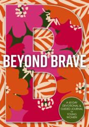 Beyond Brave (ISBN: 9780310181637)