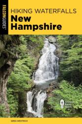 Hiking Waterfalls New Hampshire (ISBN: 9781493088904)