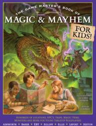 The Game Master's Book of Magic & Mayhem for Kids (ISBN: 9781964487311)