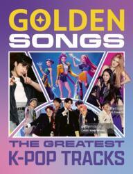 Golden Songs: The Greatest K-Pop Tracks (ISBN: 9781839553790)