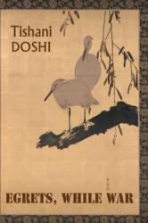 Egrets, While War (ISBN: 9781780377896)