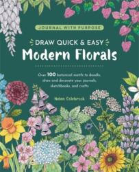 Journal with Purpose - Draw Quick & Easy Modern Florals - Helen (ISBN: 9781446316771)