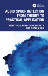 Audio Spoof Detection from Theory to Practical Application (ISBN: 9781032912646)