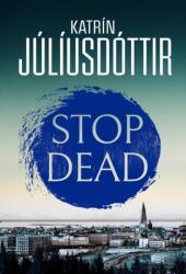 Stop Dead (ISBN: 9781916788961)