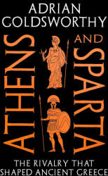 Athens and Sparta - Adrian Goldsworthy (ISBN: 9781035927272)
