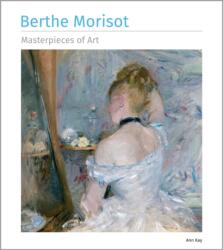Berthe Morisot Masterpieces of Art (ISBN: 9781835627945)