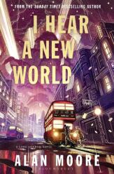 I Hear A New World - Alan Moore (ISBN: 9781526643308)