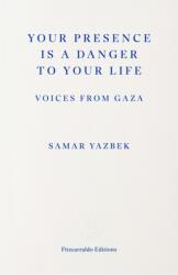 Your Presence Is a Danger to Your Life (ISBN: 9781804272411)