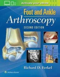 Foot & Ankle Arthroscopy - Richard D Ferkel (2015)