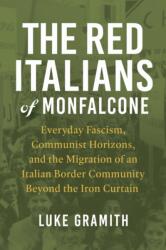The Red Italians of Monfalcone (ISBN: 9780299356101)