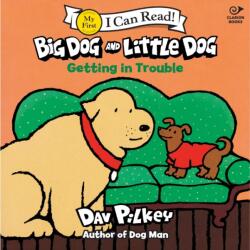 Big Dog and Little Dog Getting in Trouble - Dav Pilkey (ISBN: 9780063464254)
