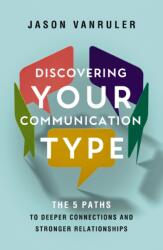 Discovering Your Communication Type (ISBN: 9780310370420)