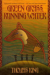 Green Grass, Running Water - Thomas King (ISBN: 9780553373684)