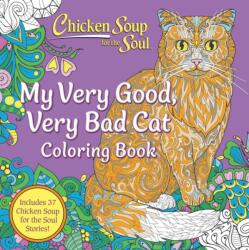 Chicken Soup for the Soul: My Very Good, Very Bad Cat Coloring Book (ISBN: 9781611591248)