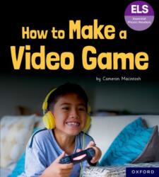 Essential Letters and Sounds: Essential Phonic Readers: Oxford Reading Level 7: How to Make a Video Game (ISBN: 9781382055888)