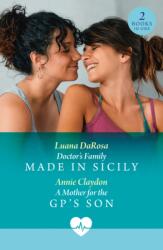 Doctor's Family Made In Sicily / A Mother For The Gp's Son (ISBN: 9780263419924)