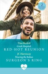 Greek Hospital, Red-Hot Reunion / Wearing The Italian Surgeon's Ring (ISBN: 9780263419917)