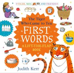 The Tiger Who Came to Tea: First Words: A lift-the-flap book (ISBN: 9780008771836)