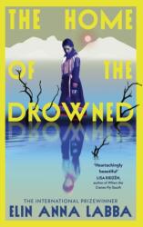 The Home of the Drowned (ISBN: 9781787305243)