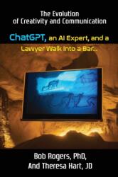 ChatGPT, an AI Expert, and a Lawyer Walk Into a Bar (ISBN: 9798218135317)