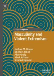 Masculinity and Violent Extremism (ISBN: 9783031104961)