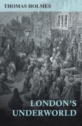 London's Underworld (ISBN: 9781473326453)