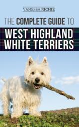 The Complete Guide to West Highland White Terriers (ISBN: 9781954288270)