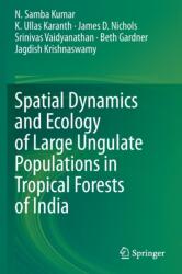 Spatial Dynamics and Ecology of Large Ungulate Populations in Tropical Forests of India (ISBN: 9789811569364)