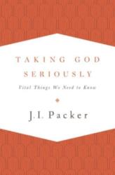 Taking God Seriously (ISBN: 9781433533273)