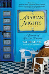 In Arabian Nights: A Caravan of Moroccan Dreams (ISBN: 9780553384437)