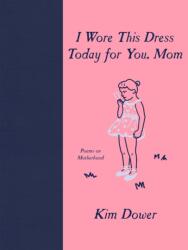 I Wore this Dress Today For You, Mom (ISBN: 9781636280233)