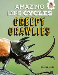 Creepy Crawlies - Amazing Life Cycles (ISBN: 9781913077013)