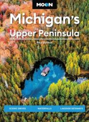 Moon Michigan's Upper Peninsula (ISBN: 9781640499966)