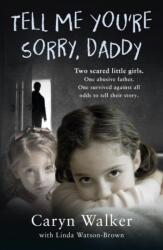 Tell Me You're Sorry, Daddy (ISBN: 9781786068767)