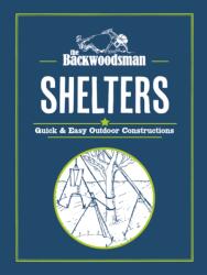 The Backwoodsman: Shelters (ISBN: 9781634044103)
