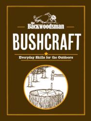 The Backwoodsman: Bushcraft (ISBN: 9781634044066)